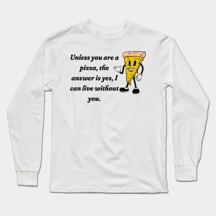 Pizza is life Long Sleeve T-Shirt